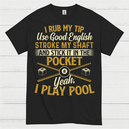 Rub My Tip Funny Pool Player T Shirt