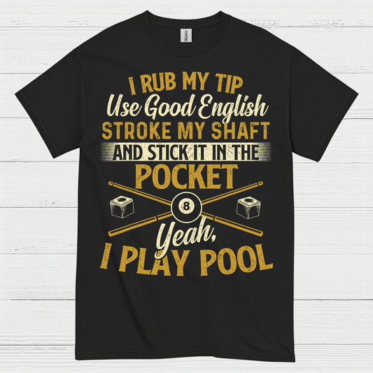 Rub My Tip Funny Pool Player T Shirt